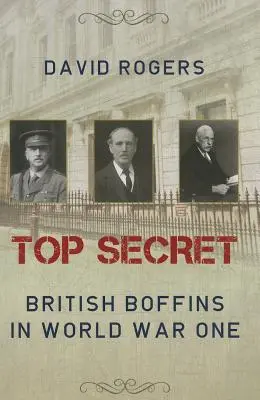 Top Secret: Boffins britanici în Primul Război Mondial - Top Secret: British Boffins in World War One
