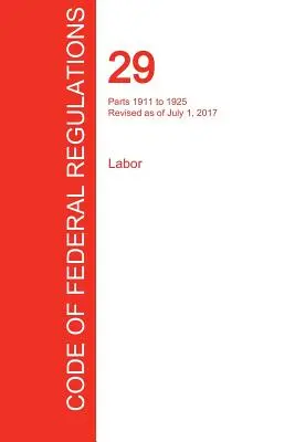 CFR 29, Părțile 1911 - 1925, Muncă, 01 iulie 2017 (Volumul 7 din 9) (Oficiul Registrului Federal (Cfr)) - CFR 29, Parts 1911 to 1925, Labor, July 01, 2017 (Volume 7 of 9) (Office of the Federal Register (Cfr))