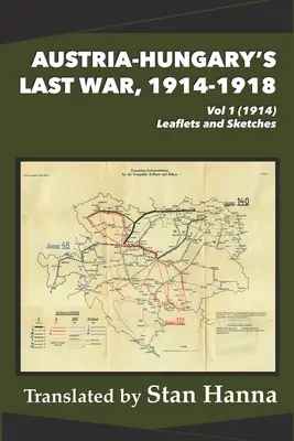Ultimul război al Austro-Ungariei, 1914-1918 Vol 1 (1914): Broșuri și schițe - Austria-Hungary's Last War, 1914-1918 Vol 1 (1914): Leaflets and Sketches