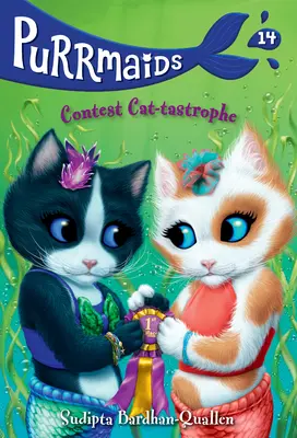 Purrmaids #14: Concurs Cat-Tastrophe - Purrmaids #14: Contest Cat-Tastrophe
