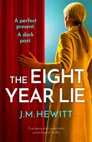 Eight-Year Lie - Un thriller psihologic captivant și plin de suspans - Eight-Year Lie - A gripping and suspenseful psychological thriller