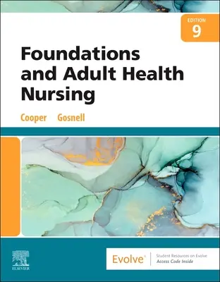 Fundații și Adult Health Nursing (Cooper Kim RN MSN (Chair Nursing Department Program Ivy Tech State College Terre Haute Indiana)) - Foundations and Adult Health Nursing (Cooper Kim RN MSN (Chair Nursing Department Program Ivy Tech State College Terre Haute Indiana))