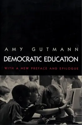 Educația democratică: Ediție revizuită - Democratic Education: Revised Edition