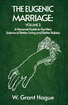 Căsătoria Eugenică Volumul III - The Eugenic Marriage Volume III