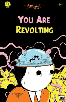 Fungirl: Ești revoltător - Fungirl: You Are Revolting