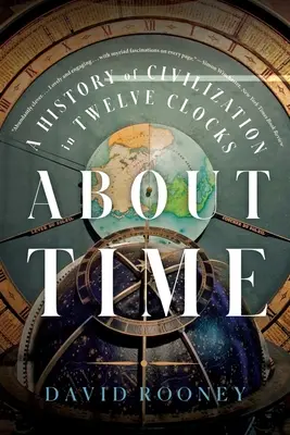 Despre timp: O istorie a civilizației în douăsprezece ceasuri - About Time: A History of Civilization in Twelve Clocks