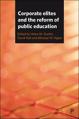 Elitele corporatiste și reforma învățământului public - Corporate Elites and the Reform of Public Education