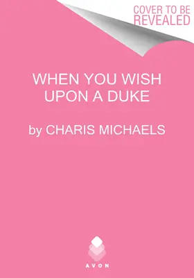 Când îți dorești un duce - When You Wish Upon a Duke