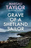 Mormântul unui marinar din Shetland - The Shetland Sailing Mysteries - Grave of a Shetland Sailor - The Shetland Sailing Mysteries
