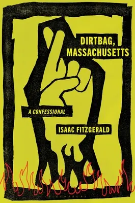 Dirtbag, Massachusetts: O confesiune - Dirtbag, Massachusetts: A Confessional