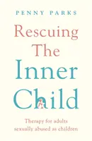 Salvarea „copilului interior” - Terapie pentru adulții abuzați sexual în copilărie - Rescuing the 'Inner Child' - Therapy for Adults Sexually Abused as Children