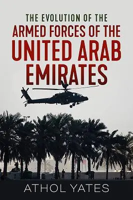 Evoluția forțelor armate ale Emiratelor Arabe Unite - The Evolution of the Armed Forces of the United Arab Emirates