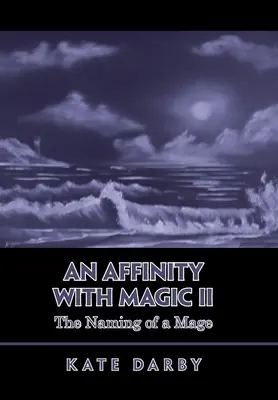 O afinitate cu magia Ii: Numele unui mag - An Affinity with Magic Ii: The Naming of a Mage