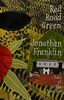 Red Road Green - O poveste despre Amazon - Red Road Green - A Tale Of The Amazon