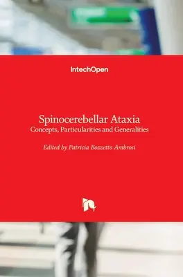 Ataxia spinocerebeloasă: Concepte, particularități și generalități - Spinocerebellar Ataxia: Concepts, Particularities and Generalities