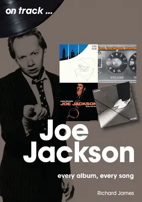 Joe Jackson: Fiecare album, fiecare cântec - Joe Jackson: Every Album Every Song