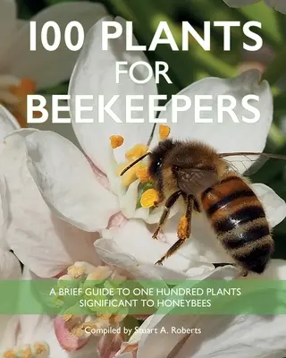 100 de plante pentru apicultori - 100 Plants for Beekeepers