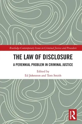 Dreptul de divulgare: O problemă perenă în justiția penală - The Law of Disclosure: A Perennial Problem in Criminal Justice