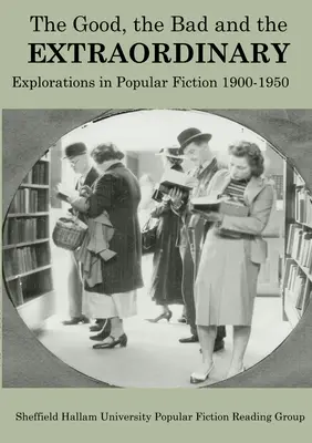 Bun, rău și extraordinar: Ficțiune populară 1900-1950 - The Good, The Bad and the Extraordinary: Popular Fiction 1900-1950