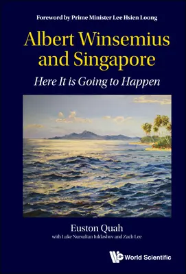 Albert Winsemius și Singapore: Aici se va întâmpla - Albert Winsemius and Singapore: Here It Is Going to Happen