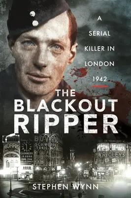 Spintecătorul Blackout: Un ucigaș în serie în Londra 1942 - The Blackout Ripper: A Serial Killer in London 1942