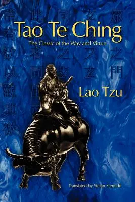 Tao Te Ching: Clasicul căii și al virtuții - Tao Te Ching: The Classic of the Way and Virtue