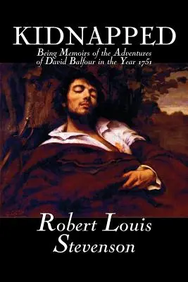 Kidnapped by Robert Louis Stevenson, Ficțiune, Clasici, Acțiune și aventură - Kidnapped by Robert Louis Stevenson, Fiction, Classics, Action & Adventure