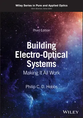 Building Electro-Optical Systems - Making It All Work (Hobbs Philip C. D. (IBM Thomas J. Watson Research Center))