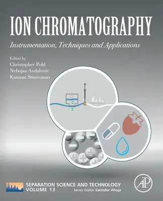 Ion Chromatography: Instrumentație, tehnici și aplicații Volumul 13 - Ion Chromatography: Instrumentation, Techniques and Applications Volume 13