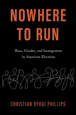 Nowhere to Run - Rasă, gen și imigrație în alegerile americane - Nowhere to Run - Race, Gender, and Immigration in American Elections
