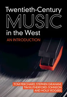 Twentieth-Century Music in the West: O introducere - Twentieth-Century Music in the West: An Introduction