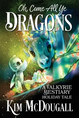 Oh, veniți toți dragonii - Oh, Come All Ye Dragons