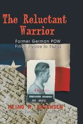 Războinicul reticent: Un fost prizonier de război german își găsește liniștea în Texas - Reluctant Warrior: Former German POW Finds Peace in Texas