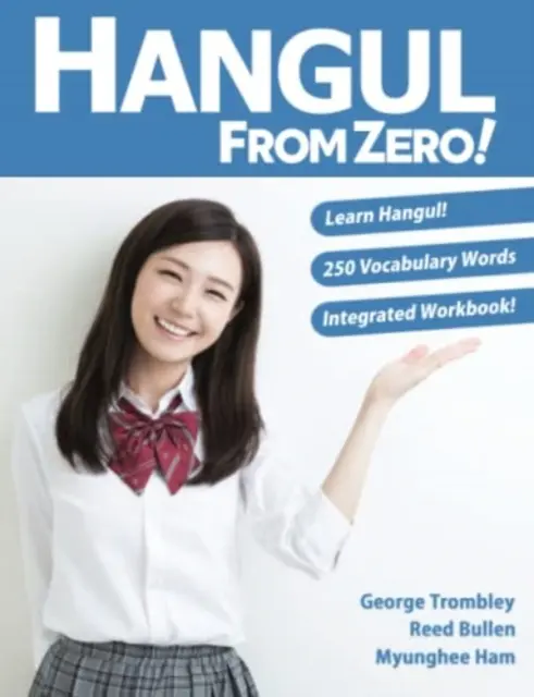 Hangul de la zero! Ghid complet pentru a stăpâni Hangul cu manual de lucru integrat și descărcare audio - Hangul From Zero! Complete Guide to Master Hangul with Integrated Workbook and Download Audio