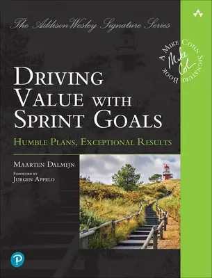 Conducerea valorii cu obiective Sprint: Planuri umile, rezultate excepționale - Driving Value with Sprint Goals: Humble Plans, Exceptional Results