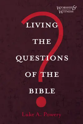 Trăirea întrebărilor Bibliei - Living the Questions of the Bible