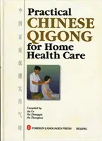 Qigong chinezesc practic pentru îngrijirea sănătății la domiciliu - Practical Chinese Qigong for Home Health Care