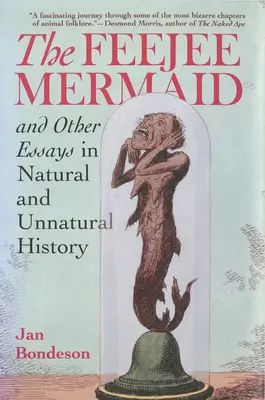 Sirena Feejee și alte eseuri în istoria naturală și nenaturală - Feejee Mermaid and Other Essays in Natural and Unnatural History