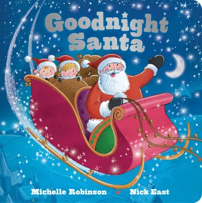 Noapte bună, Moș Crăciun: Cartea perfectă înainte de culcare - Goodnight Santa: The Perfect Bedtime Book