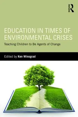 Educația în vremuri de crize de mediu: Învățarea copiilor să fie agenți ai schimbării - Education in Times of Environmental Crises: Teaching Children to Be Agents of Change