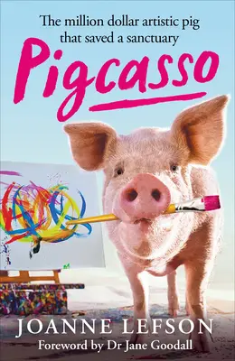 Pigcasso: Porcul artistic de un milion de dolari care a salvat un sanctuar - Pigcasso: The Million-Dollar Artistic Pig That Saved a Sanctuary