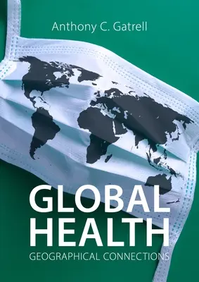 Sănătate globală: Conexiuni geografice - Global Health: Geographical Connections