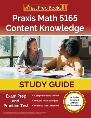 Praxis Math 5165 Content Knowledge Study Guide: Exam Prep and Practice Test [Include explicații detaliate ale răspunsurilor] - Praxis Math 5165 Content Knowledge Study Guide: Exam Prep and Practice Test [Includes Detailed Answer Explanations]