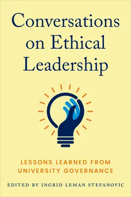 Conversații privind conducerea etică: Lecții învățate din guvernanța universitară - Conversations on Ethical Leadership: Lessons Learned from University Governance
