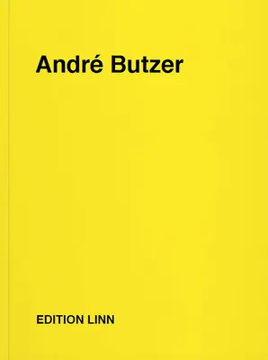 Andr Butzer: Comunicate de presă, scrisori, conversații, texte, poezii, 1994-2020 - Andr Butzer: Press Releases, Letters, Conversations, Texts, Poems, 1994-2020