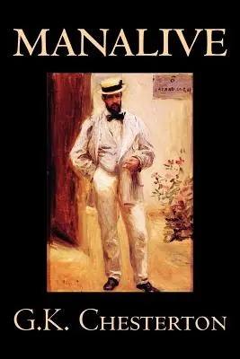 Manalive by G. K. Chesterton, Ficțiune, Literatură - Manalive by G. K. Chesterton, Fiction, Literary