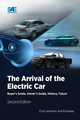 Sosirea mașinii electrice: Ghidul cumpărătorului, ghidul proprietarului, istorie, viitor - The Arrival of the Electric Car: Buyer's Guide, Owner's Guide, History, Future