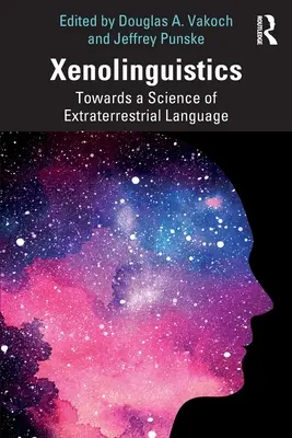 Xenolingvistică: Către o știință a limbajului extraterestru - Xenolinguistics: Towards a Science of Extraterrestrial Language