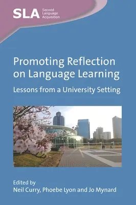 Promovarea reflecției asupra învățării limbilor străine: Lecții dintr-un cadru universitar - Promoting Reflection on Language Learning: Lessons from a University Setting