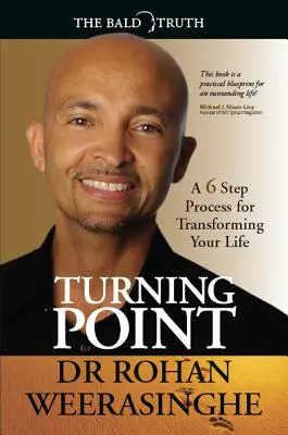 Punctul de cotitură: Un proces în 6 pași pentru a-ți transforma viața - Turning Point: A 6 Step Process for Transforming Your Life